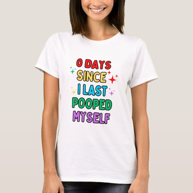 T-shirt Fantaisie "0 Jours Depuis Que Je Me Suis Dernier P (Devant)