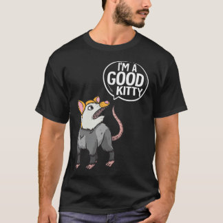 T-shirt Fantaisie Chemise Opossum Je suis Good Kitty Possu