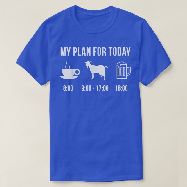 T-shirt Fantaisie Chèvre Animal Mon Plan Pour Aujourd'Hui  (Design devant)