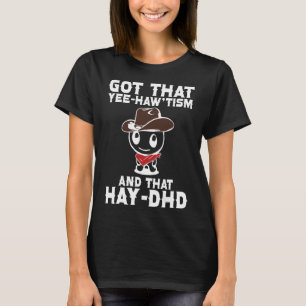 T-shirt Fantastique Autisme Chemise A Compris Que Yee Haw