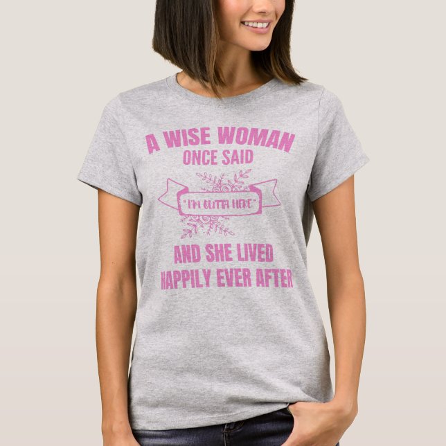 T-shirt Fantastique Chemise De Retraite, Une Femme Sage Un (Devant)