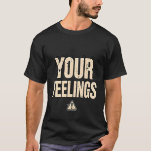 T-shirt Fantastique chemise Sarcastique - Votre Sentiments