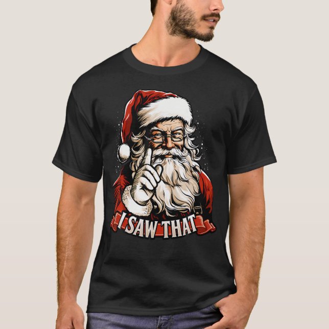 T-shirt Fantastique Noël Chemise Père Noël J'Ai Vu Que St  (Devant)