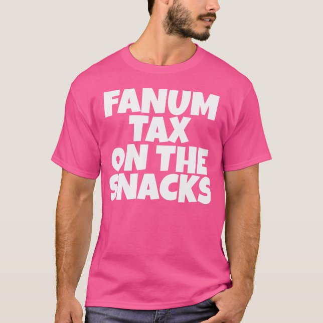 T-shirt Fanum Tax On The Snacks Internet (Devant)