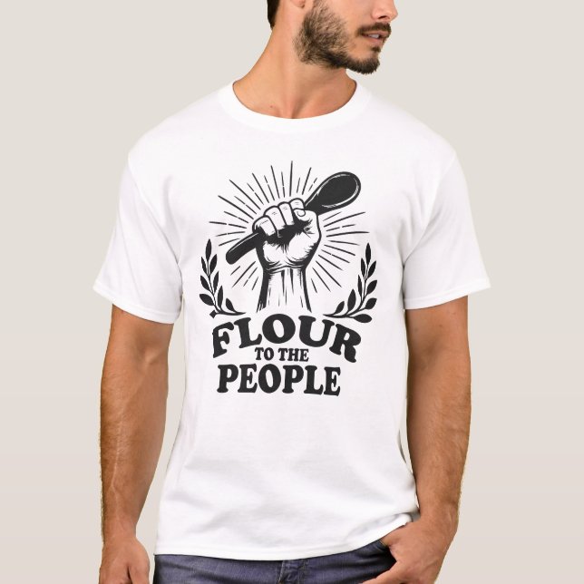T-shirt Farine au peuple : cuisson au levain (Devant)