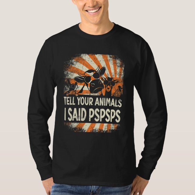 T-shirt Farmer Farming tell your animals i said pspsps (Devant)