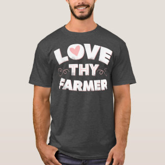 T-shirt Farmer Girl or Wife Love Thy Farmer