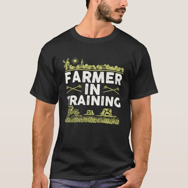 T-shirt Farmer In Training I Agriculture Farming  1 (Devant)
