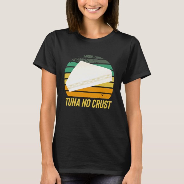 T-shirt Fast Car Quote Furious Tuna No Crust (Devant)