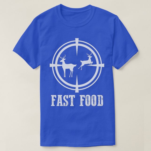 T-shirt Fast Food Funny Deer Chasse Cadeaux pour chasseurs (Design devant)