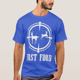 T-shirt Fast Food Funny Deer Chasse Cadeaux pour chasseurs