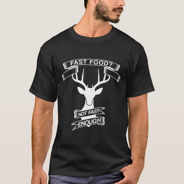 T-shirt Fast Food Funny Deer Hunting (Devant)