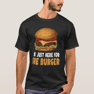 T-shirt Fast Food, Je Suis Juste Elle Pour Le Burger
