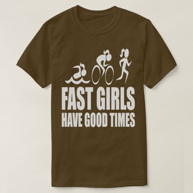 T-shirt Fast Girls Have Good Times  (Design devant)