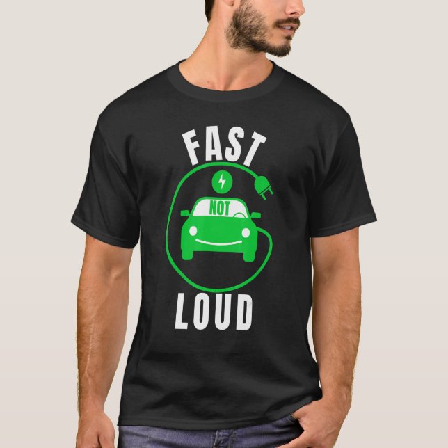 T-shirt Fast Not Loud, Electric Power Car EVs Funny Electr (Devant)