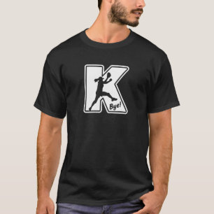 T-shirt Fastpitball Softball Pitcher Strikeout K Bye Funny