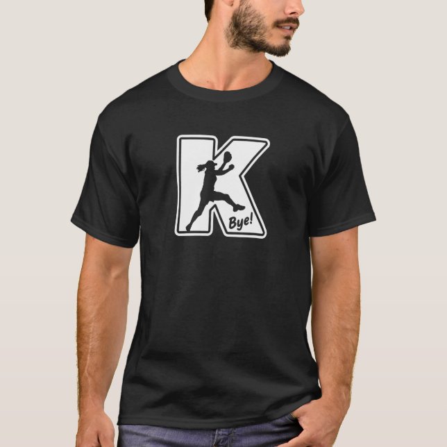 T-shirt Fastpitball Softball Pitcher Strikeout K Bye Funny (Devant)
