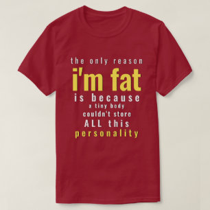 T-shirt Fat Man Toute cette personnalité