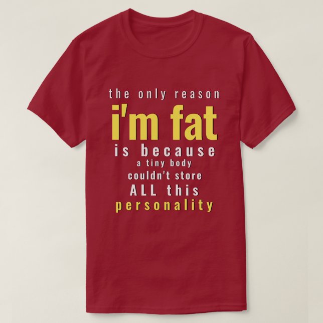 T-shirt Fat Man Toute cette personnalité (Design devant)