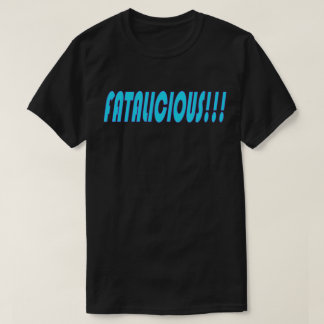 T-shirt Fatalicious ! ! !