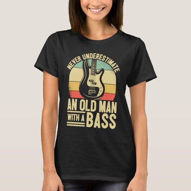 T-shirt Father Bass Player Dad Bassist Grandpa Bass Old Ma (Devant)