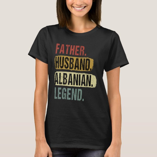 T-shirt Father Husband Albanian Legend Albania Dad Fatheru (Devant)