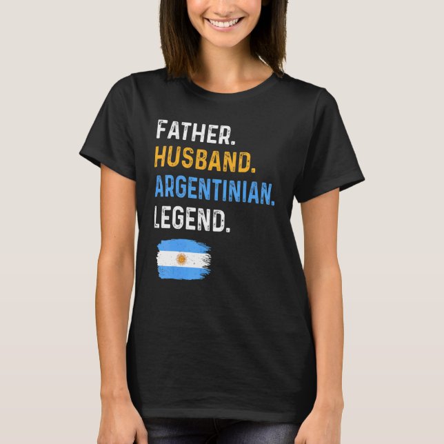 T-shirt Father Husband Argentinian Legend Proud Dad Argent (Devant)
