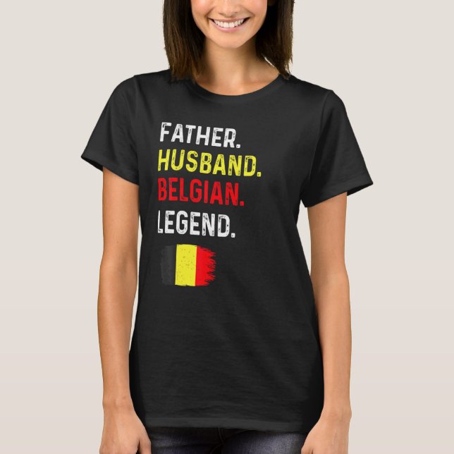 T-shirt Father Husband Belgian Legend Proud Dad Belgium Fl (Devant)