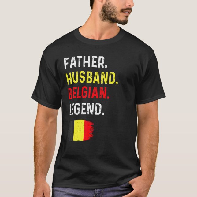 T-shirt Father Husband Belgian Legend Proud Dad Belgium Fl (Devant)