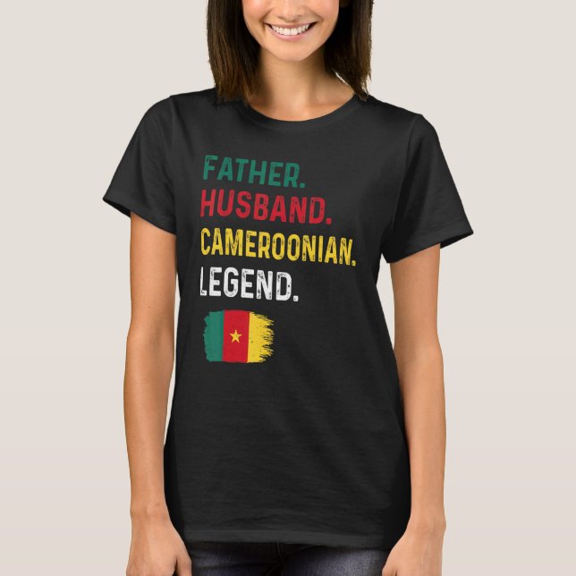T-shirt Father Husband Cameroonian Legend Proud Dad Camero (Devant)