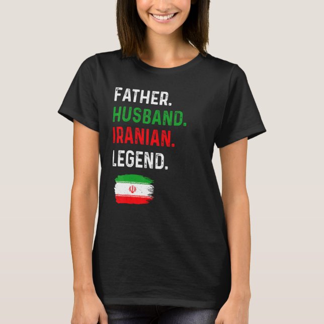 T-shirt Father Husband Iranian Legend Proud Dad Iran Flag (Devant)