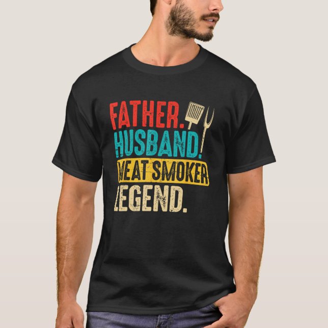 T-shirt Father Husband Meat Smoker Legend Grilling Dad Mea (Devant)