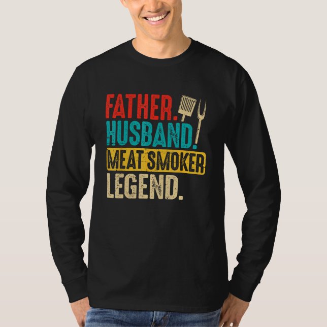 T-shirt Father Husband Meat Smoker Legend Grilling Dad Mea (Devant)