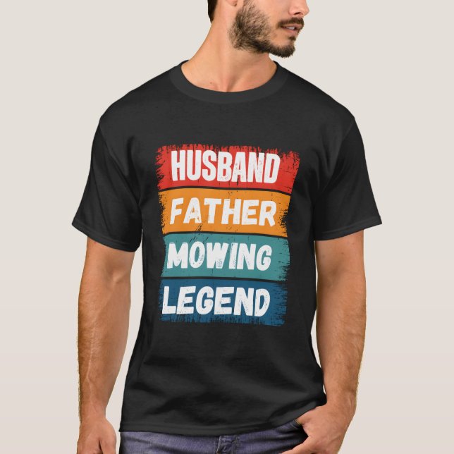 T-shirt Father Husband Mowing Legend Proud Dad Lawn Mowing (Devant)
