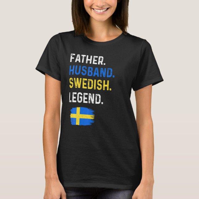 T-shirt Father Husband Swedish Legend Proud Dad Sweden Fla (Devant)