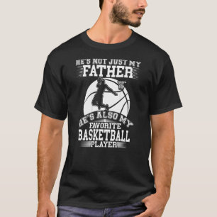 T-shirt Father Is My Favorite Basketball Player