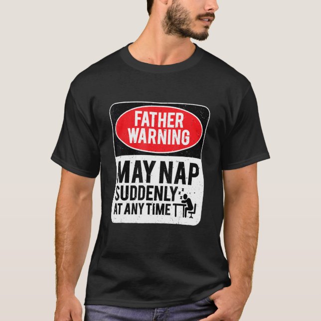 T-shirt Father Warning May Nap Suddenly At Any Time, Sarca (Devant)