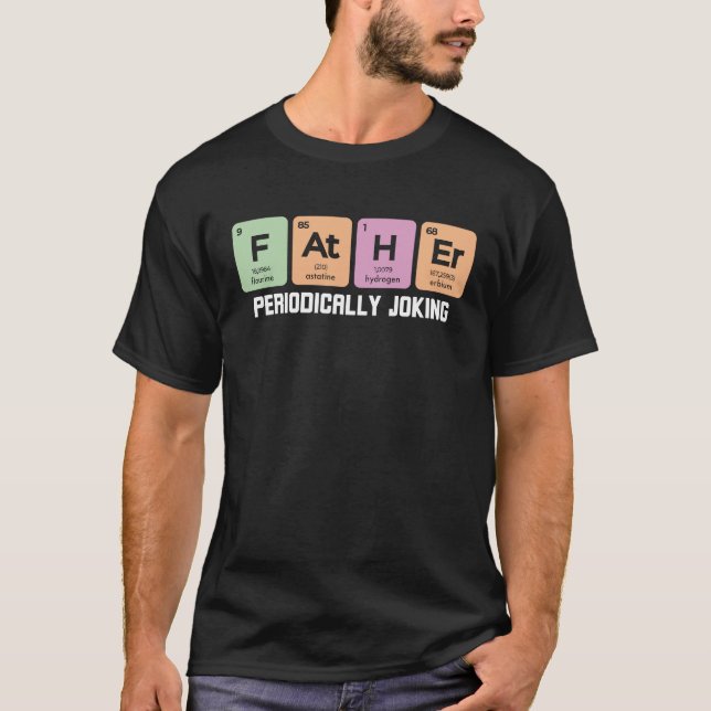 T-shirt Father's day and father periodic table with  dad (Devant)