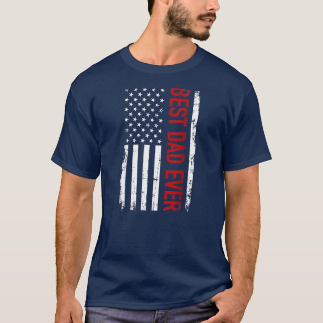 T-shirt Father's day Best dad ever with US american flag  (Devant)