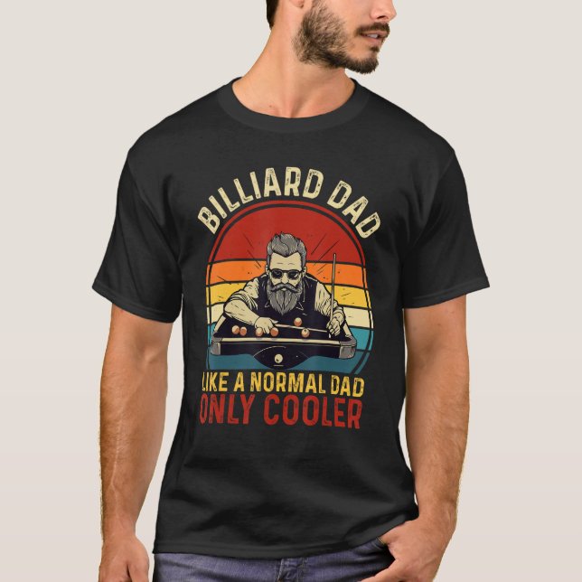 T-shirt Father's Day Billiard Dad Like A Normal Dad Only C (Devant)