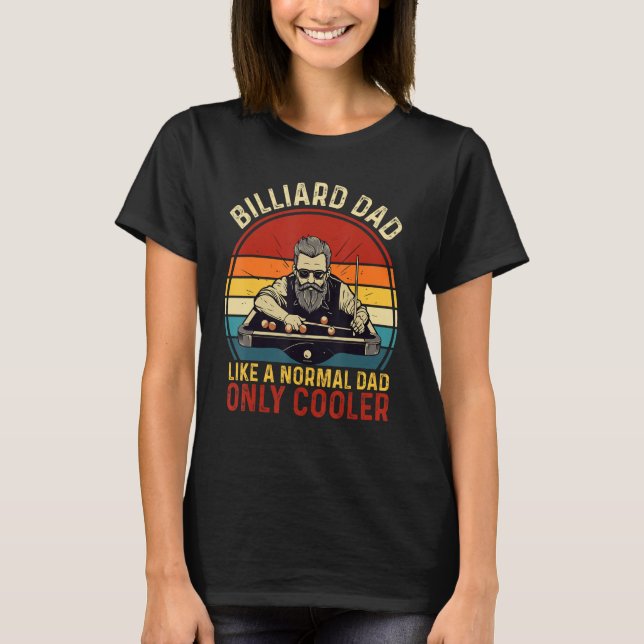 T-shirt Father's Day Billiard Dad Like A Normal Dad Only C (Devant)