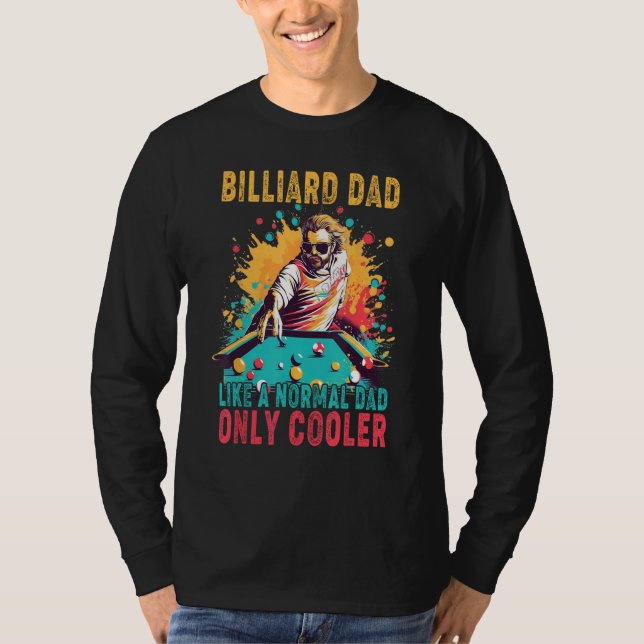 T-shirt Father's Day Billiard Dad Like A Normal Dad Only C (Devant)