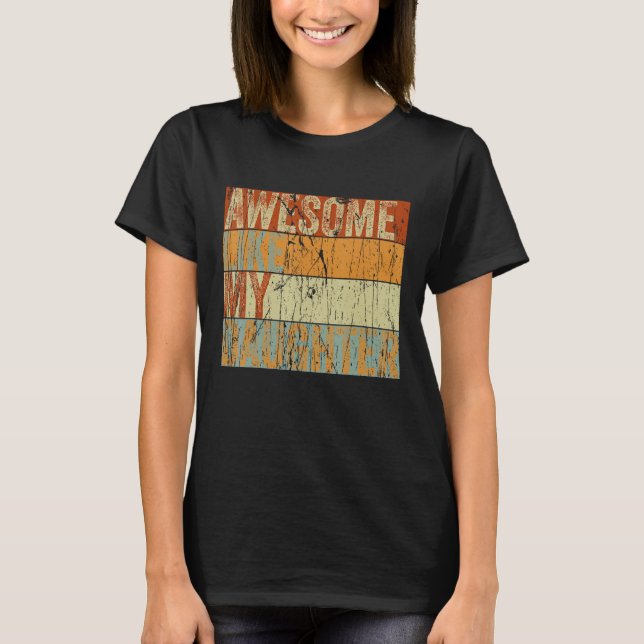 T-shirt Fathers Day Dad Awesome Like My Daughter   Men (Devant)