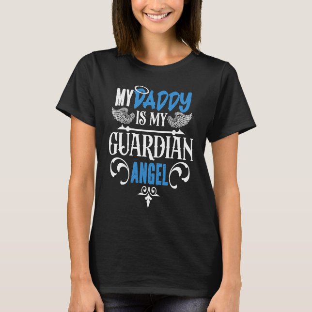 T-shirt Father's Day Dad Memorial My Daddy Is My Guardian  (Devant)