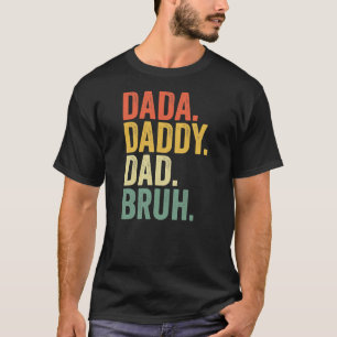 T-shirt Father's Day Dada Daddy Dad Bruh