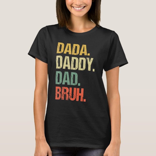 T-shirt Father's Day Dada Daddy Dad Bruh 4 (Devant)
