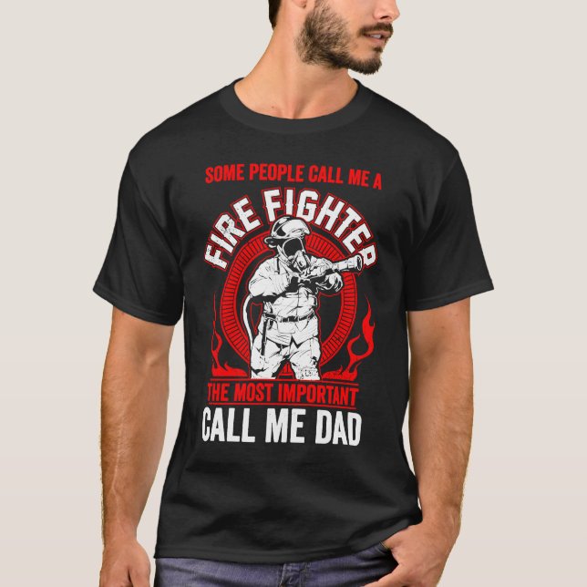 T-shirt Father's Day Fireman Dad Some People Call Me Firef (Devant)