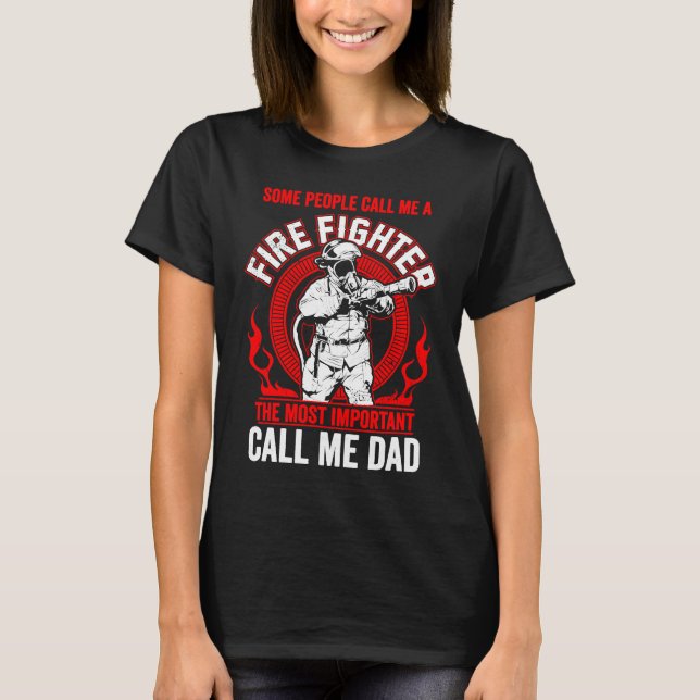 T-shirt Father's Day Fireman Dad Some People Call Me Firef (Devant)