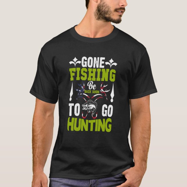 T-shirt Father's Day Gone Fishing Hunting Hunt Rod (Devant)