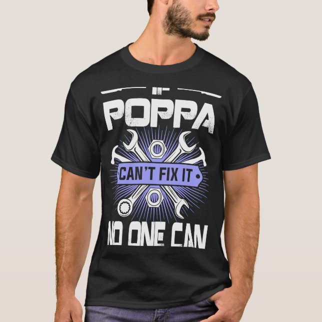 T-shirt Father's Day  If Poppa Can't Fix It No One Can (Devant)